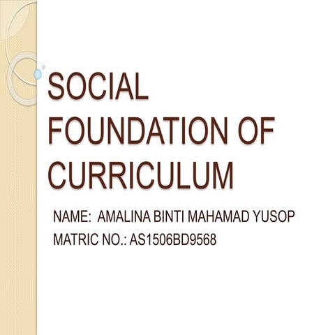 Social foundation of curriculum