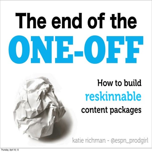 The End of the One-Off: How to build reskinnable content packages