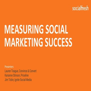 WORKSHOP: Measuring Social Marketing Success, Lauren Teague, Karianne Stinson...