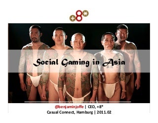 Social Gaming in Asia Social Gaming in Asia