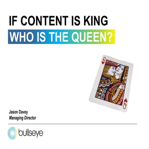 If content is king, who is the queen?