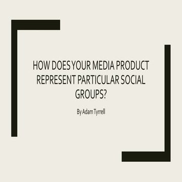 How does you text ‘represent’ age, gender, class, ethnicity and/or region?