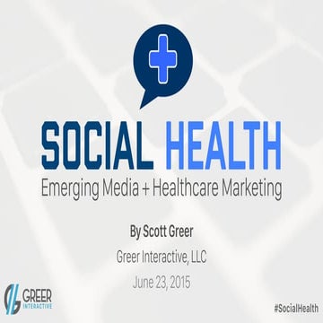 Social Health: Emerging Media + Healthcare Marketing