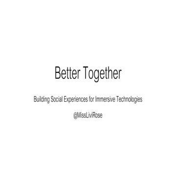 Better Together: Building Social Immersive Technologies
