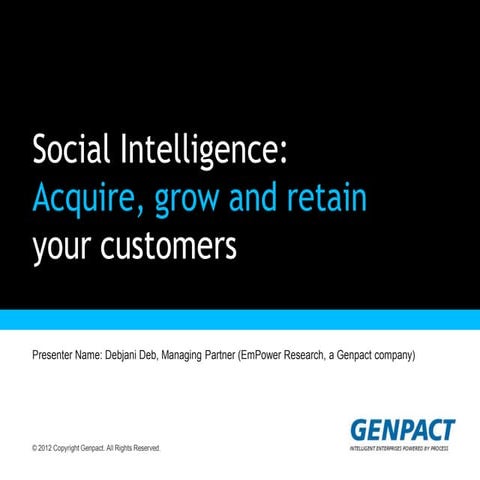 Speaker Presentation - Social Intelligence: Acquire, grow and retain your cus...
