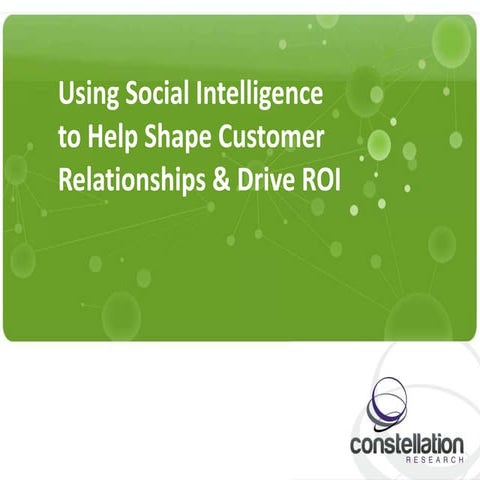 Using Social Intelligence to Help Shape Customer Relationships & Drive ROI