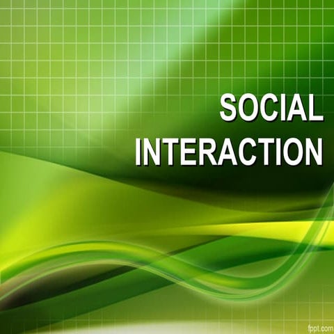 ELEMENTS OF SOCIAL LIFE: SOCIAL INTERACTION | PPT
