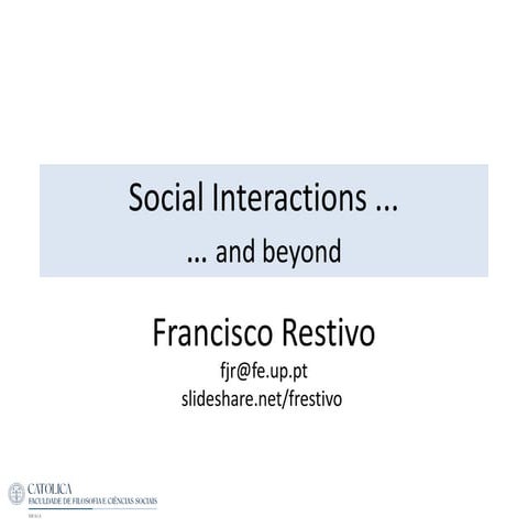 Social interactions and beyond