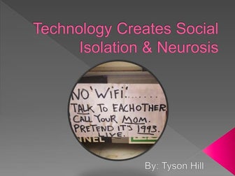 Technology Creates Social Isolation and Neurosis 