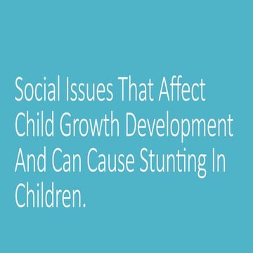 Social Issues That Affect Child Growth Development | PPTX