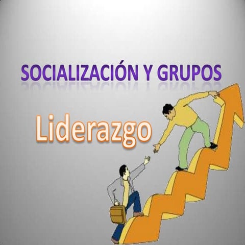 Socialización y grupos liderazgo
