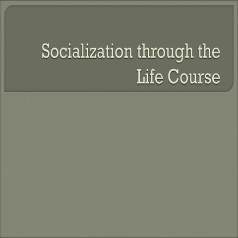 Socialization through the life course