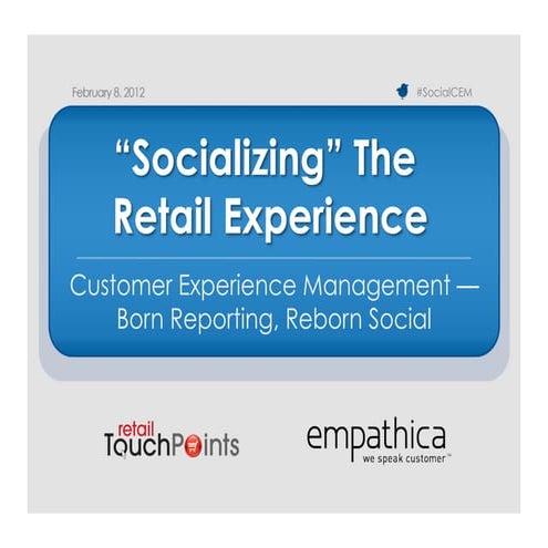 “Socializing” the Retail Experience: Customer Experience Management - Born Re...