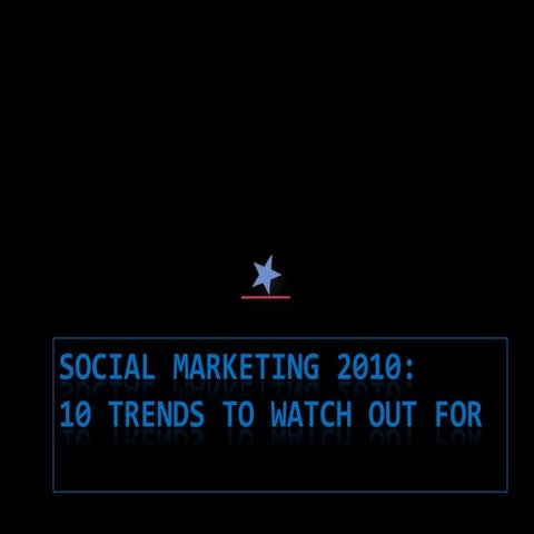 Social Marketing 2010 Trends To Watch Out For Ashok Lalla