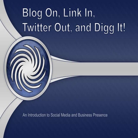 Blog on, Link In, Twitter Out and Digg it!
