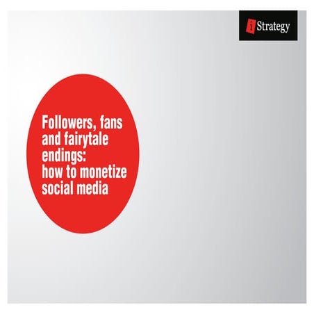 Followers, Fans and Fairytale Endings: How to Monetize Social Media.