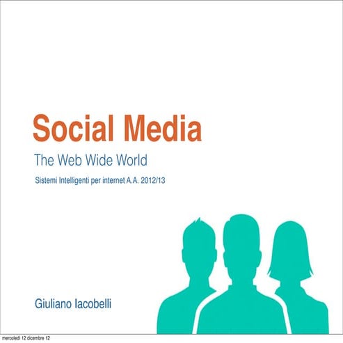 Social Media: The Web Wide World