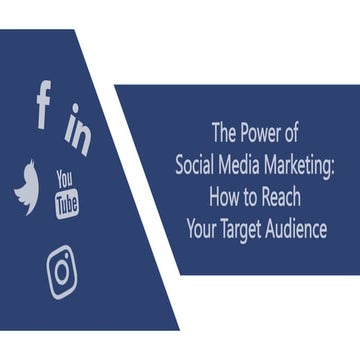 The Power of Social Media Marketing: How to Reach Your Target Audience