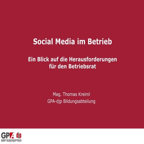 Social Media im Betrieb - Ein Blick auf die Herausforderungenfür den Betrieb...