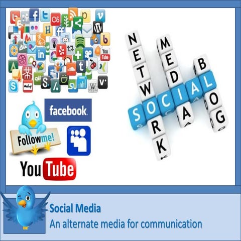 Social Media -  An alternate communication channel