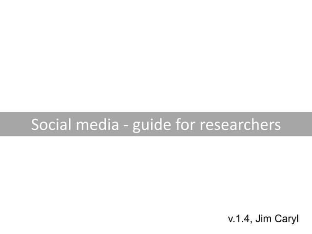 Social media  - guide for researchers