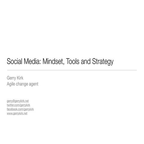 Social Media: Mindset, Tools and Strategy