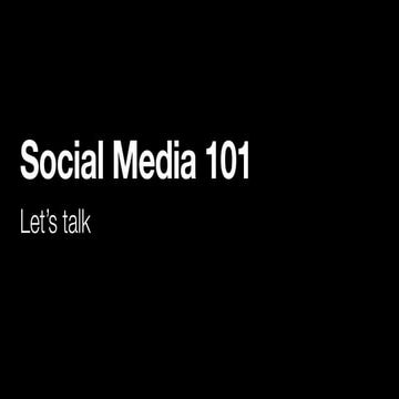 Social Media 101 (Slides, Full)