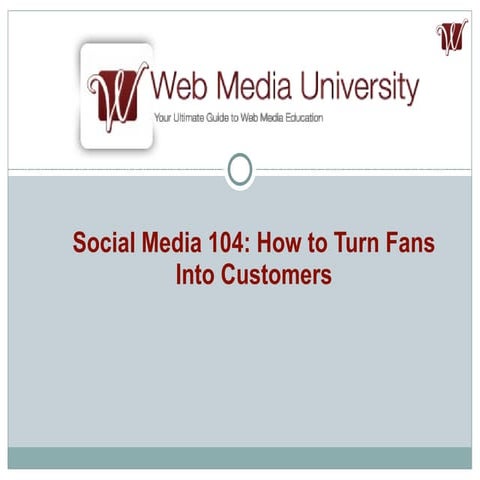 Social Media 104: How to Turn Facebook Fans into Customers