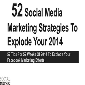 52 Social Media Strategies To Explode Your 2014