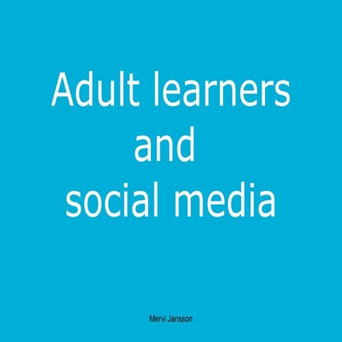 Social media and the adult learner
