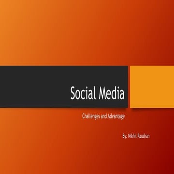Social media Challenges and Advantage