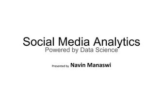 Social media analytics powered by data science