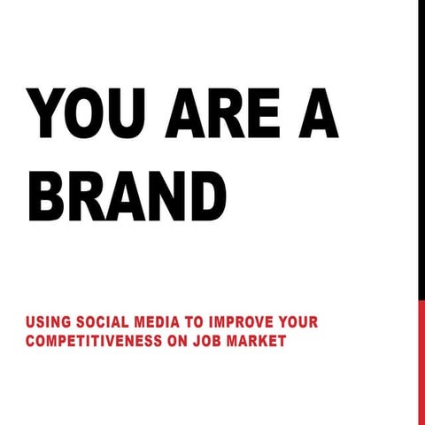 YOU ARE A BRAND: Social media and job market