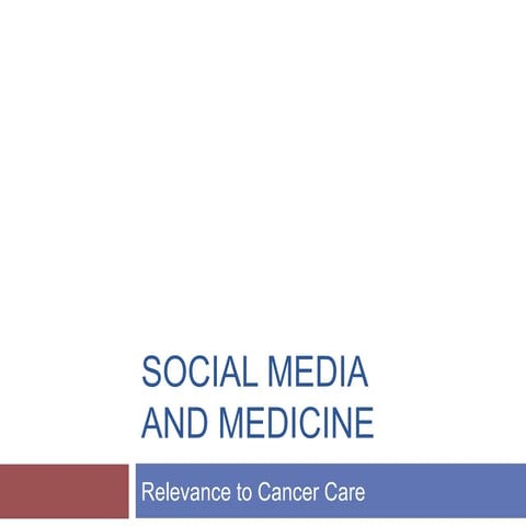 Social Media and Medicine: Relevance to Cancer Care
