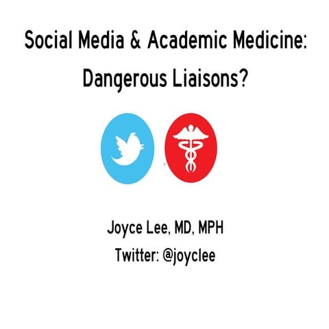 Social Media and Academic Medicine: Dangerous Liaisons?