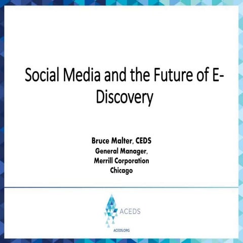 Social media and the future of e-discovery