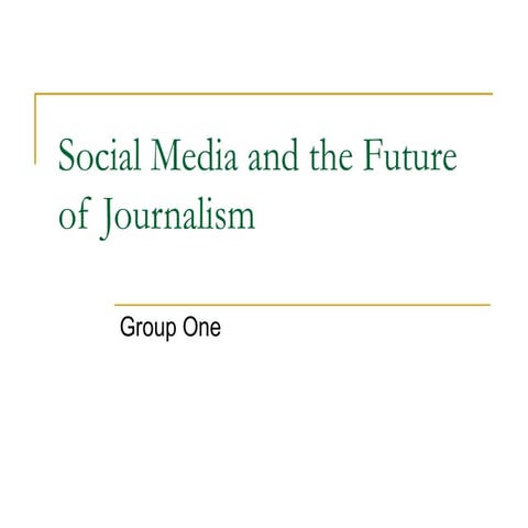 Social Media And The Future Of Journalism | PPT