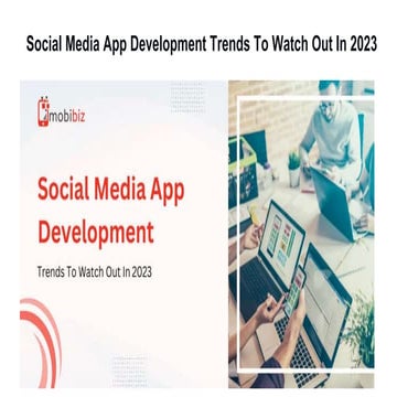 Social Media App Development Trends To Watch Out In 2023.pptx