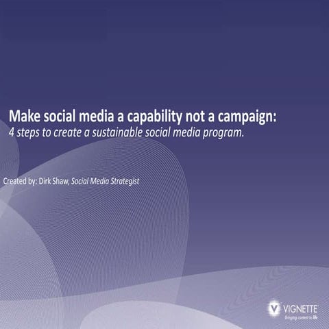 Make social media a capability not a campaign: