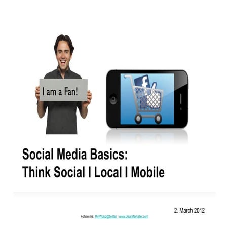 Social Media Basics: Think Mobile Social Local