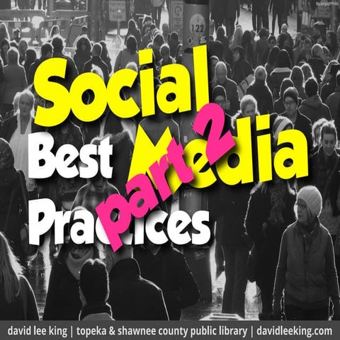 Social Media Best Practices, Part 2