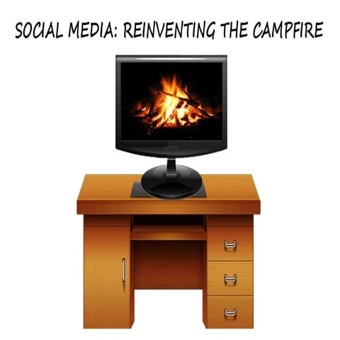 Social media campfire