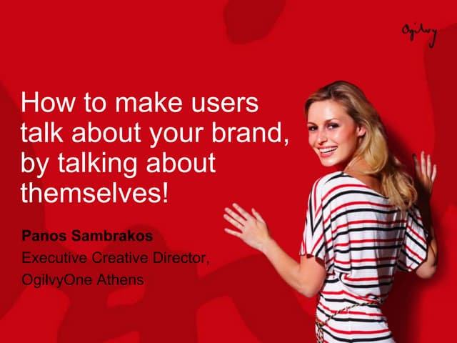 How to make users talk about your brand, by talking about themselves!