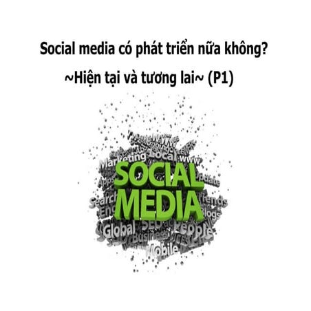 Social có phát triển nữa không? ~ Hiện tại và tương lai ~ (Part 1)