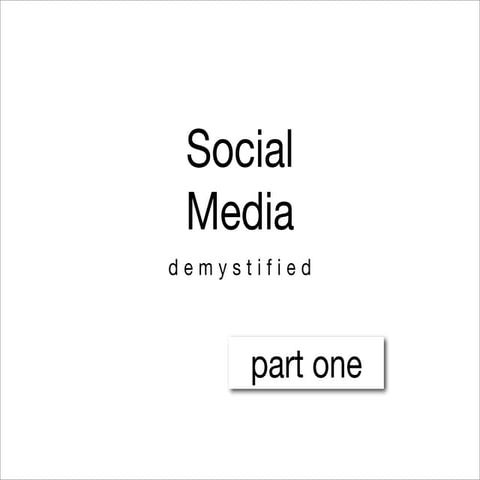 Social Media Demystified (part one)