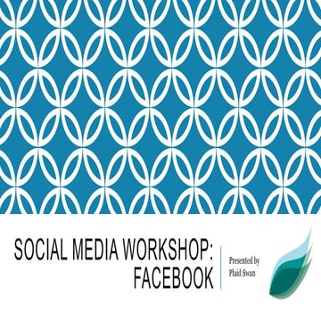 Social Media Workshop: Facebook Overview