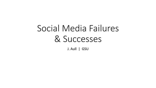 Social media failures and successes