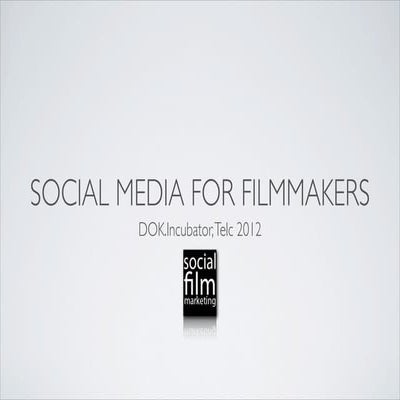 social media for filmmakers (dok.incubator)
