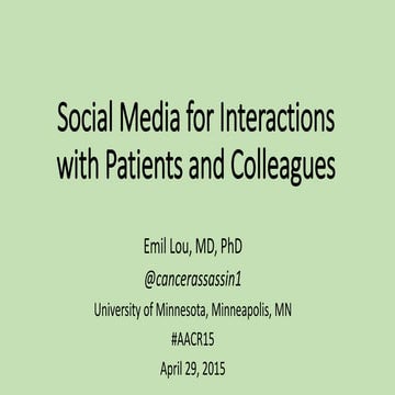 Social media for interactions with patients and colleagues - #AACR15 - April 18, 2015