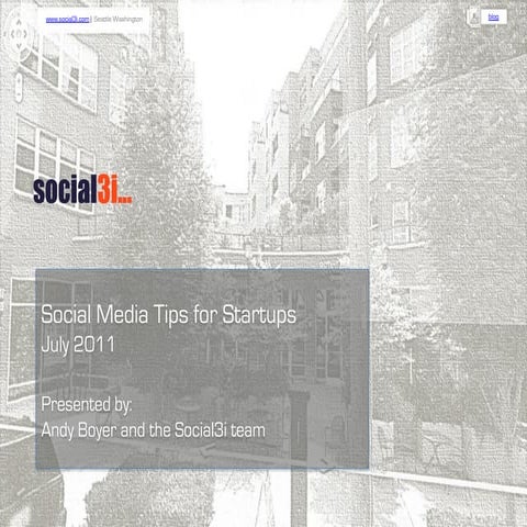 Social Media Tips for Startups - Social3i - NWEN - July 2011